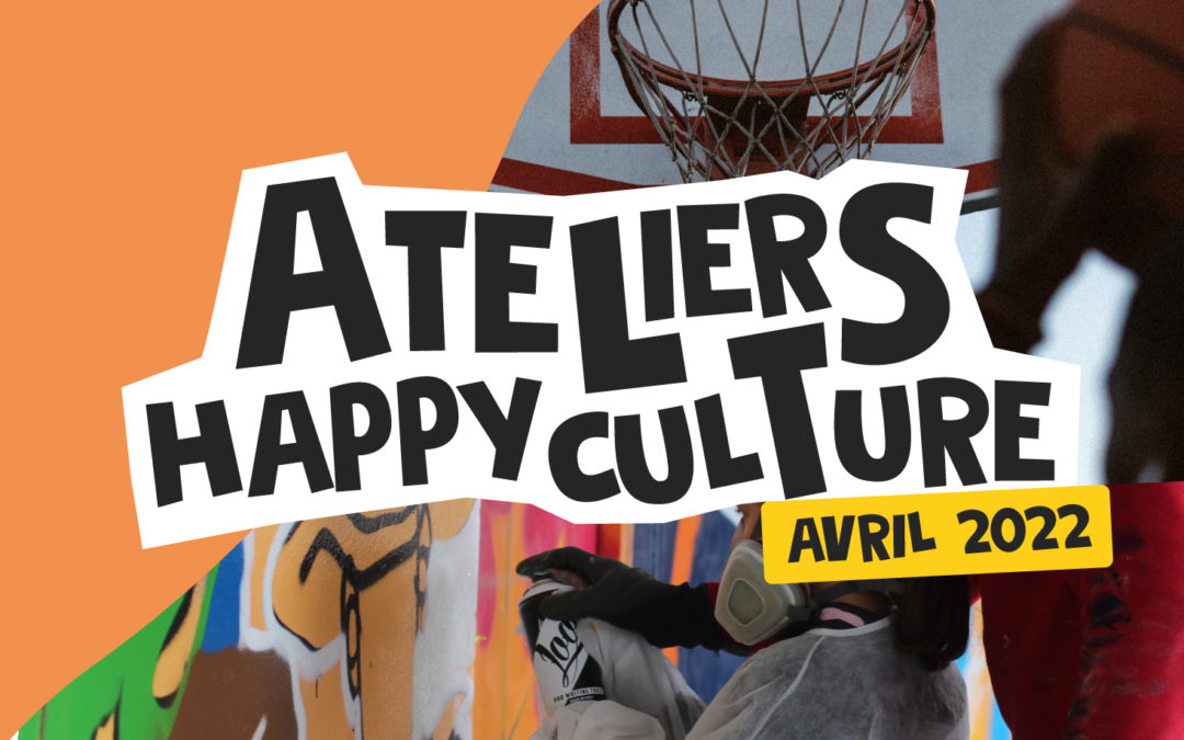 Ateliers Happyculture • 25 au 29 avril 2022