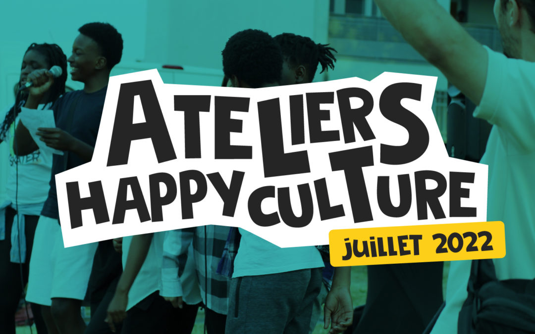 Ateliers Happyculture : Juillet 2022