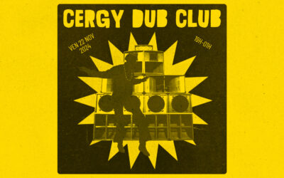 Cergy Dub Club [22.11.2024]