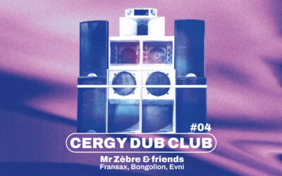 Cergy Dub Club #04 [29.05.2026]