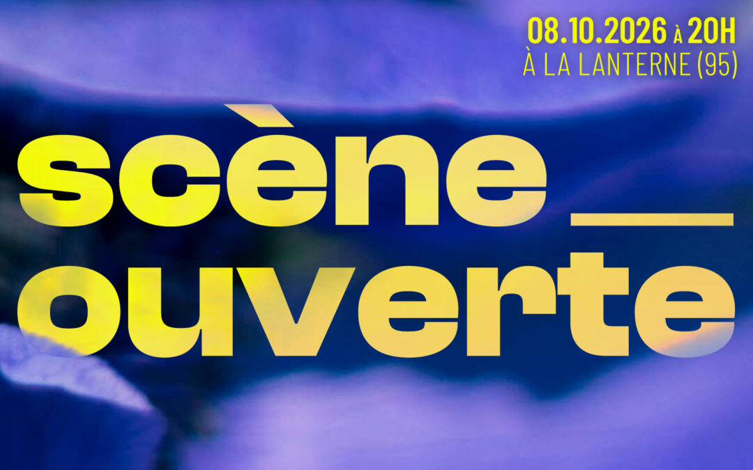 scène ouverte écrit en gros sur un fond bleu