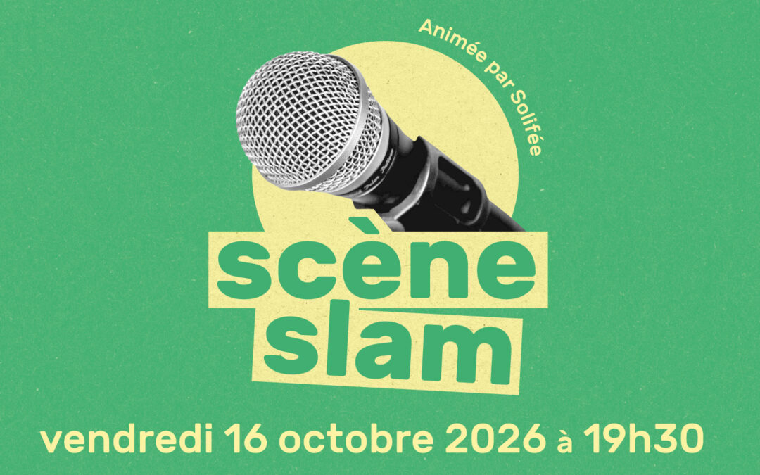 scène slam écrit en gros en vert sur un rectangle jaune. Lui même sur un fond vert. Et derriere il y'a un gros micro.